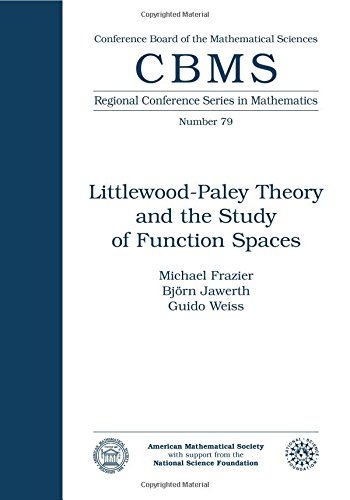 Littlewood-Paley Theory and the Study of Function Spaces: Regional Conference (Cbms Regional Conference Series in Mathematics) von Brand: American Mathematical Society